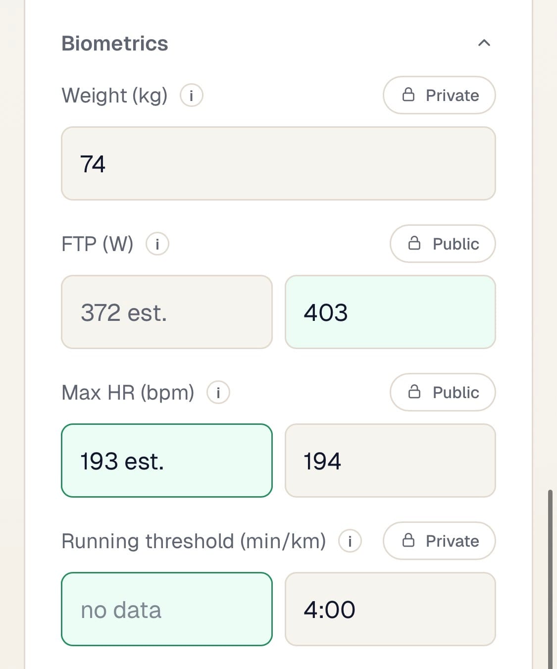 Add biometrics to your profile and decide if you want to use the platform estimate or fill it yourself. Control what you want to keep private and what is public.